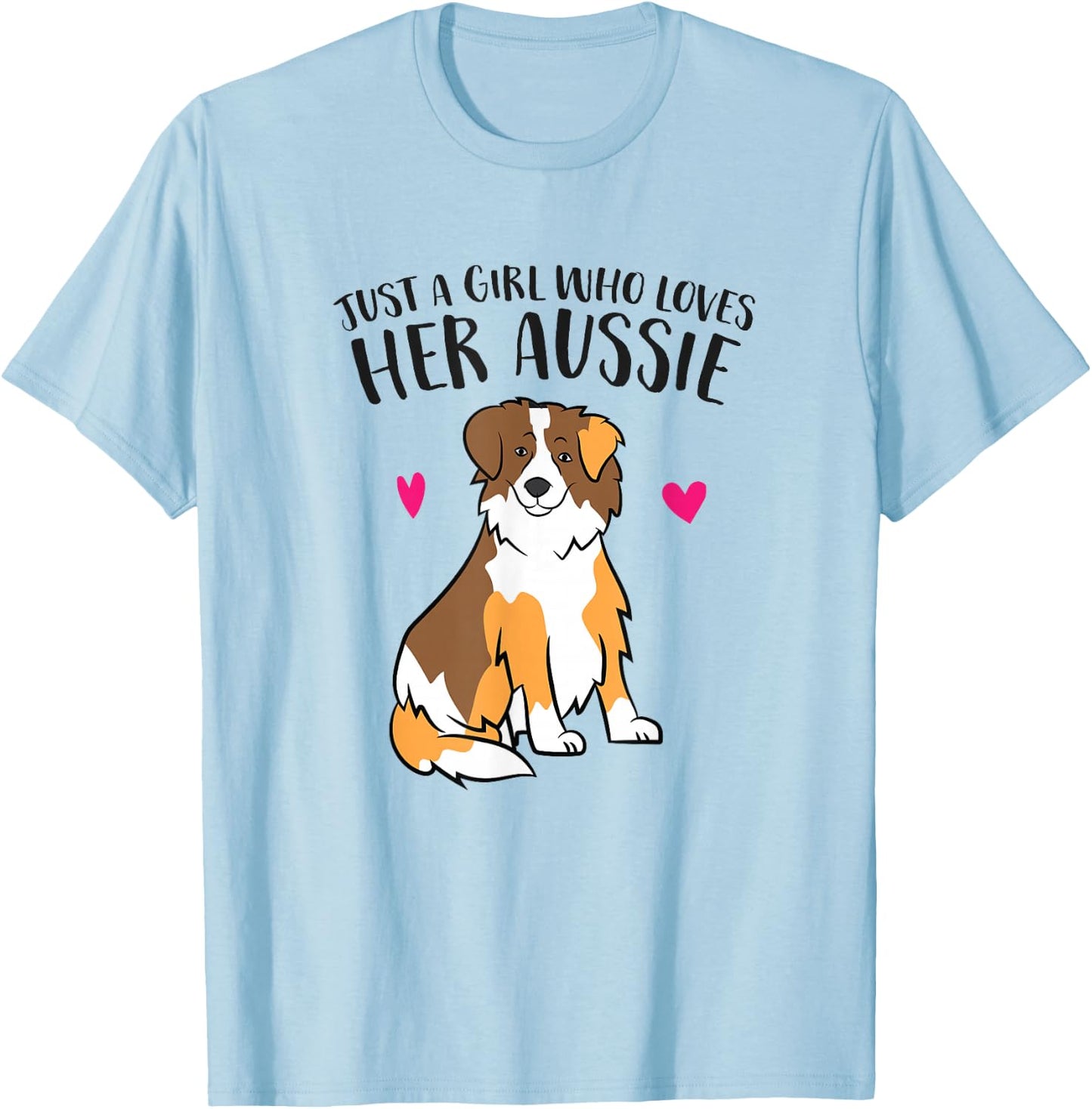 Just a Girl Who Loves Australian Shepherds Aussie Dog Girl T-Shirt - T-Shirt | Light Blue