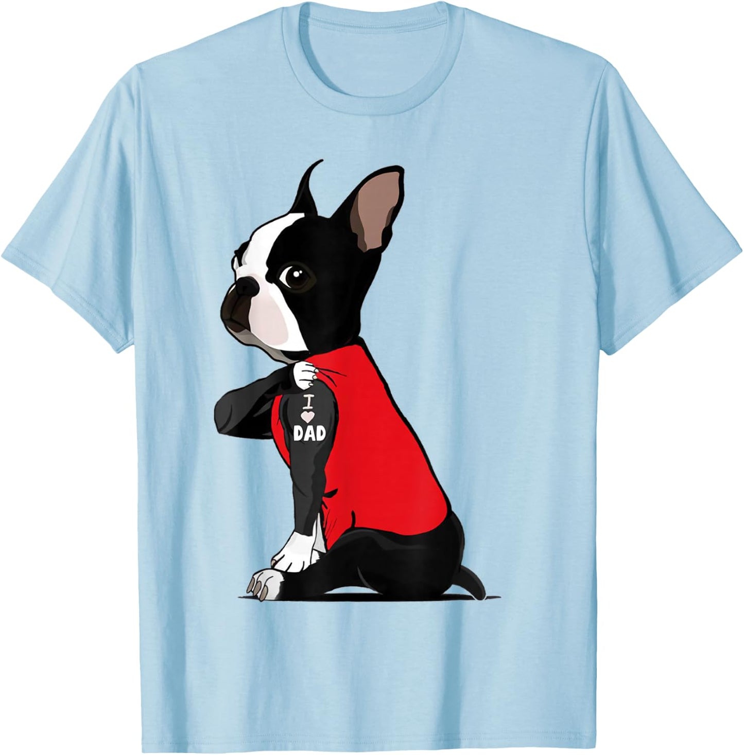 Boston Terrier I Love Dad Tattoo Shirt Funny Boston Terrier T-Shirt - T-Shirt | Light Blue