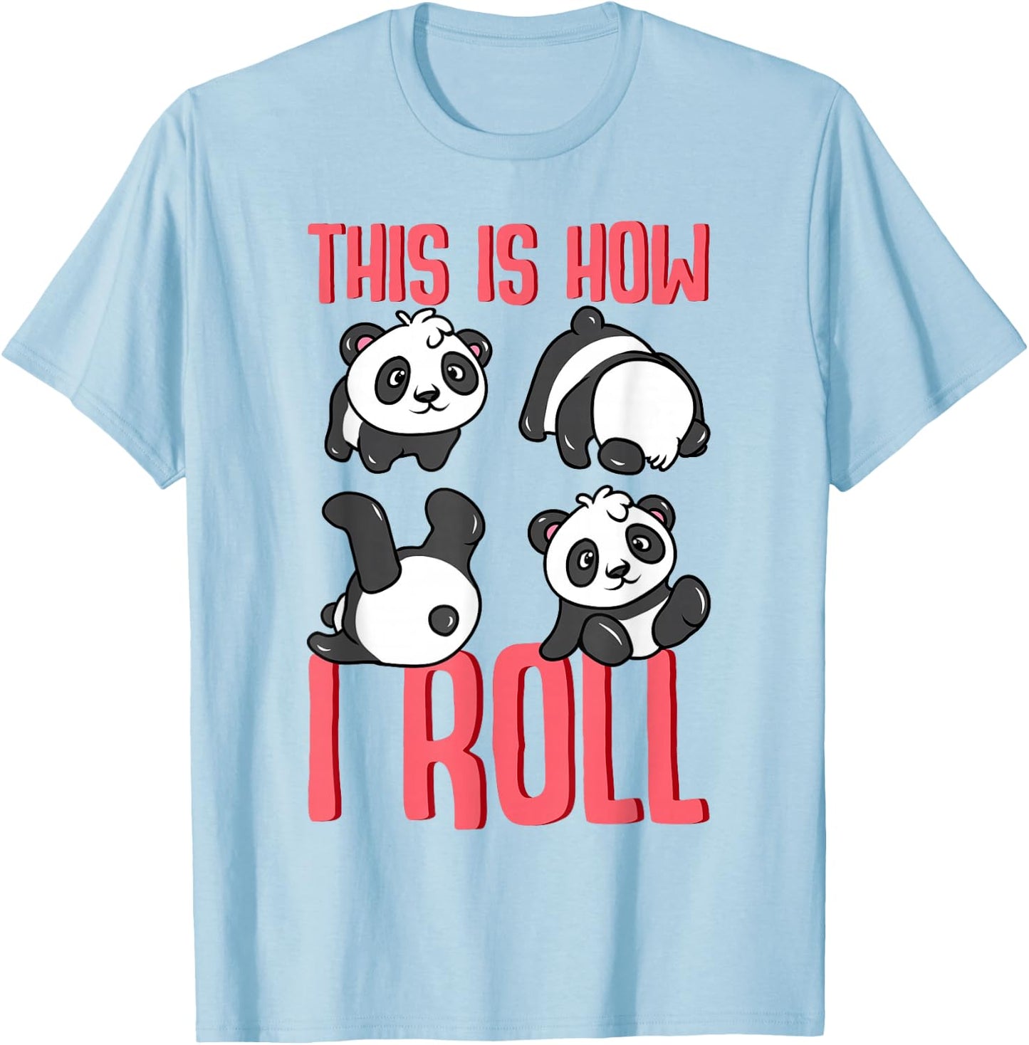 Funny Panda Pun This Is How I Roll Gift T-Shirt - T-Shirt | Light Blue