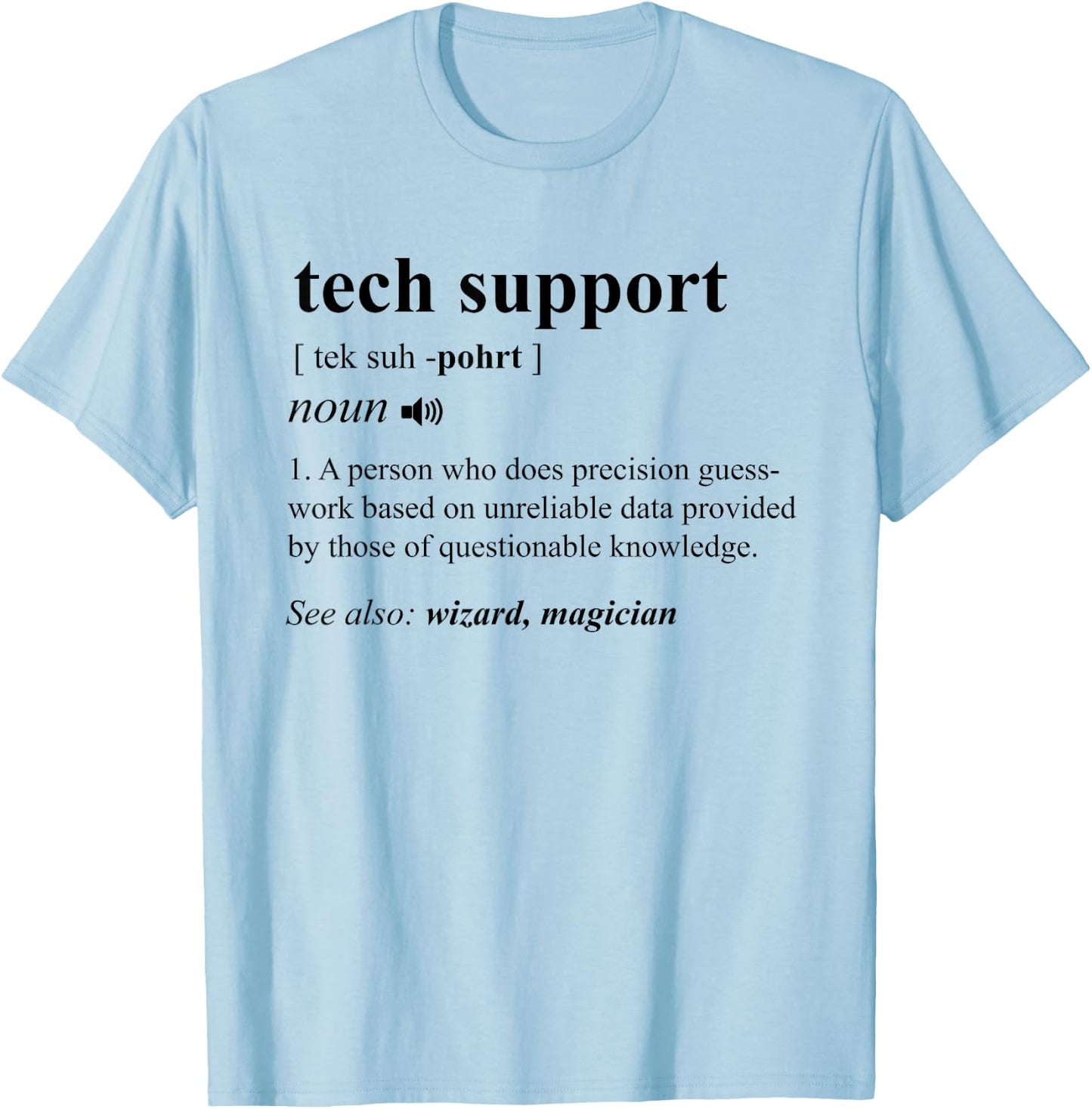 Tech Support Definition Funny Computer Geek Programmer Gift T-Shirt - T-Shirt | Light Blue