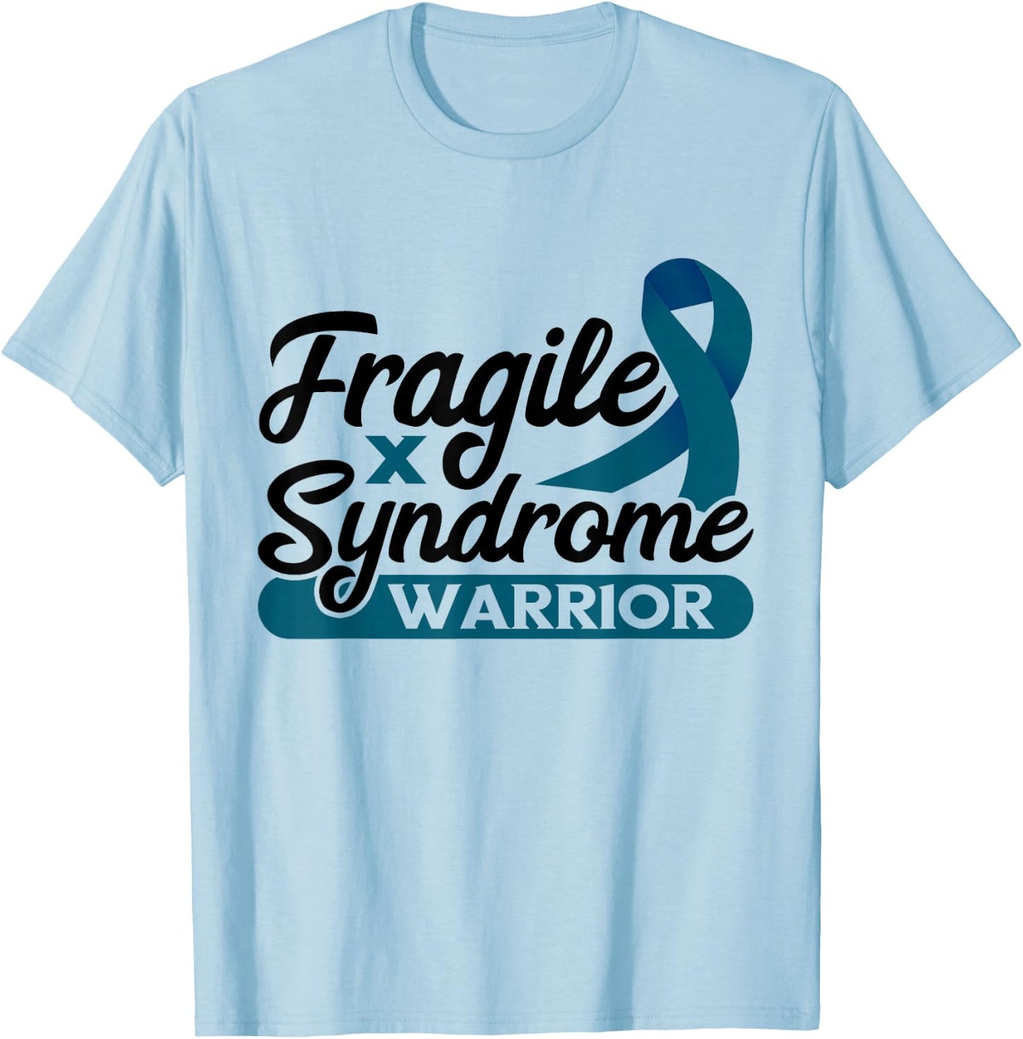 Fragile X Warrior Teal Ribbon Fragile X Syndrome Awareness T-Shirt - T-Shirt | Light Blue