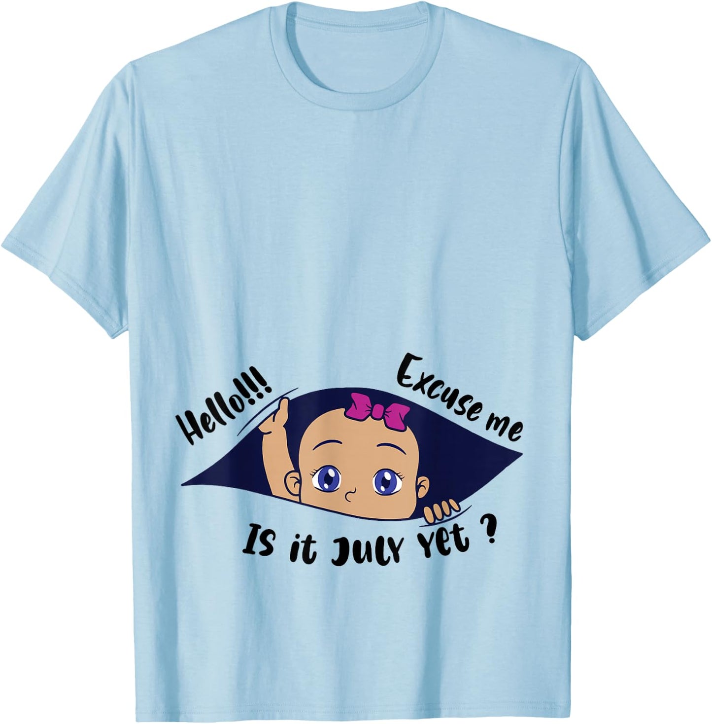 Excuse Me Is It July Yet Pregnancy Girl Announcement T-Shirt - T-Shirt | Light Blue