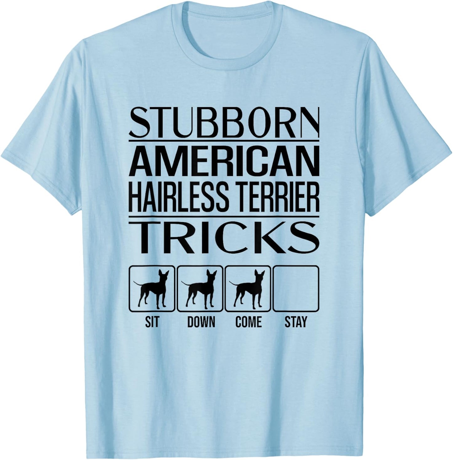 Stubborn Dog Tricks, Funny American Hairless Terrier Men Women Girls Kids T-Shirt - T-Shirt | Light Blue