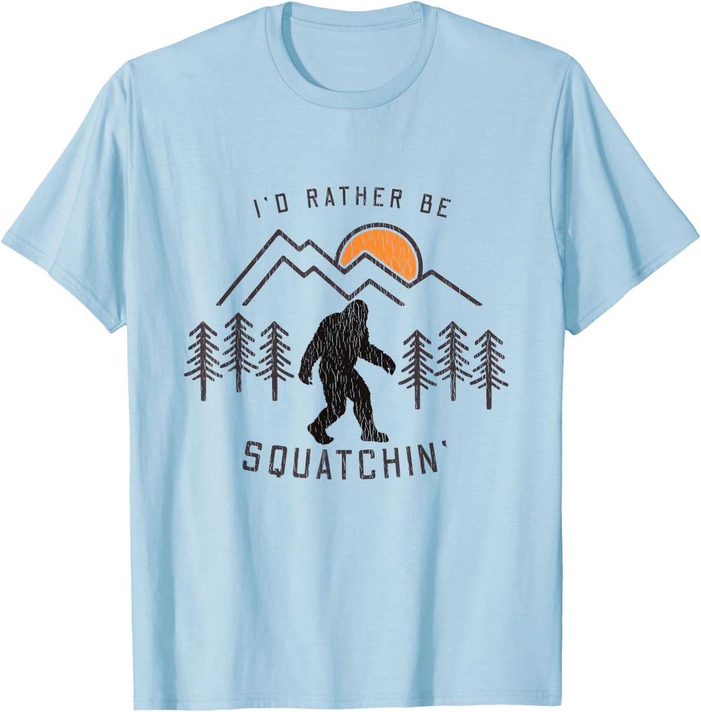Sasquatch Meme - I'd Rather Be Squatchin - Bigfoot Fan T-Shirt - T-Shirt | Light Blue