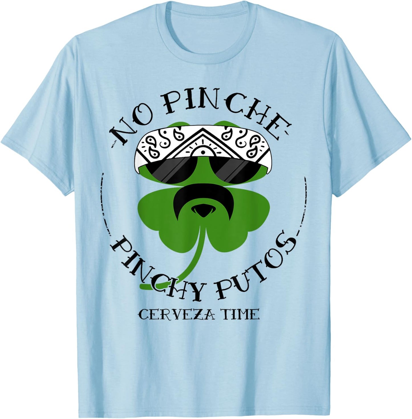 No Pinche Pinchy Putos T-Shirt - T-Shirt | Light Blue