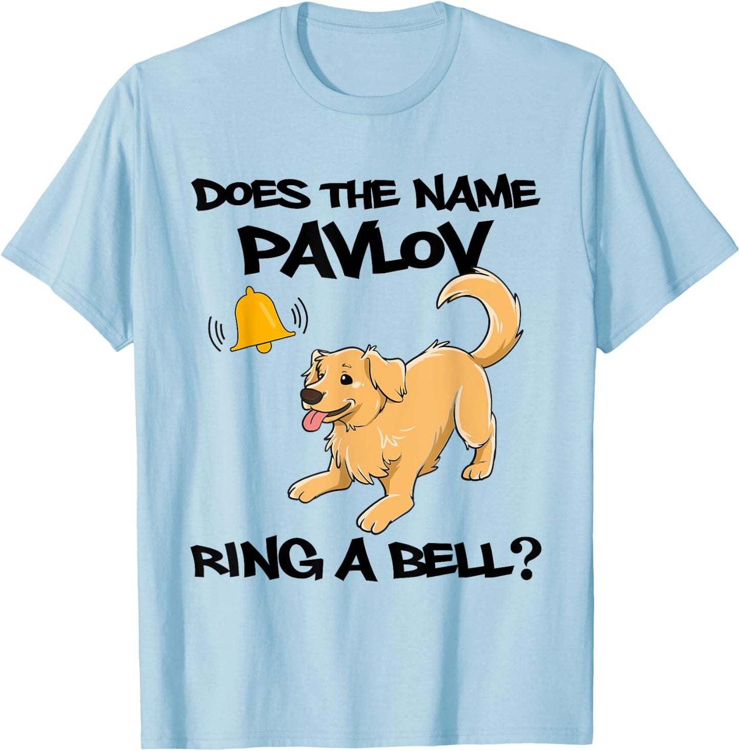 Does The Name Pavlov Ring A Bell Classical Conditioning T-Shirt - T-Shirt | Light Blue