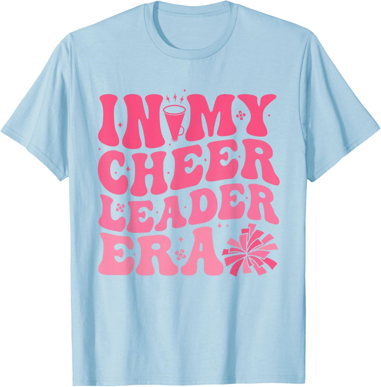 In My Cheerleader Era Cheerleading Funny Cheer Women Girls T-Shirt - T-Shirt | Light Blue