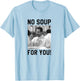 Seinfeld Yev Kassem No Soup for You T-Shirt - T-Shirt | Light Blue
