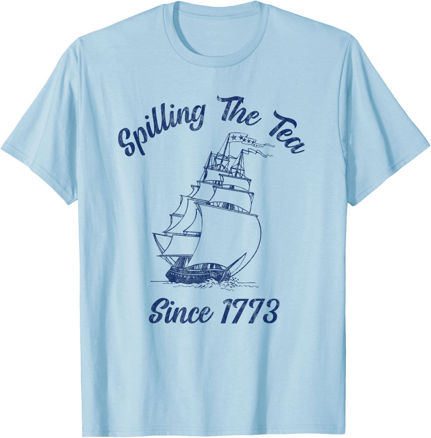 Fun 4th Of July Spilling The Tea Since 1773 History Teacher T-Shirt - T-Shirt | Light Blue