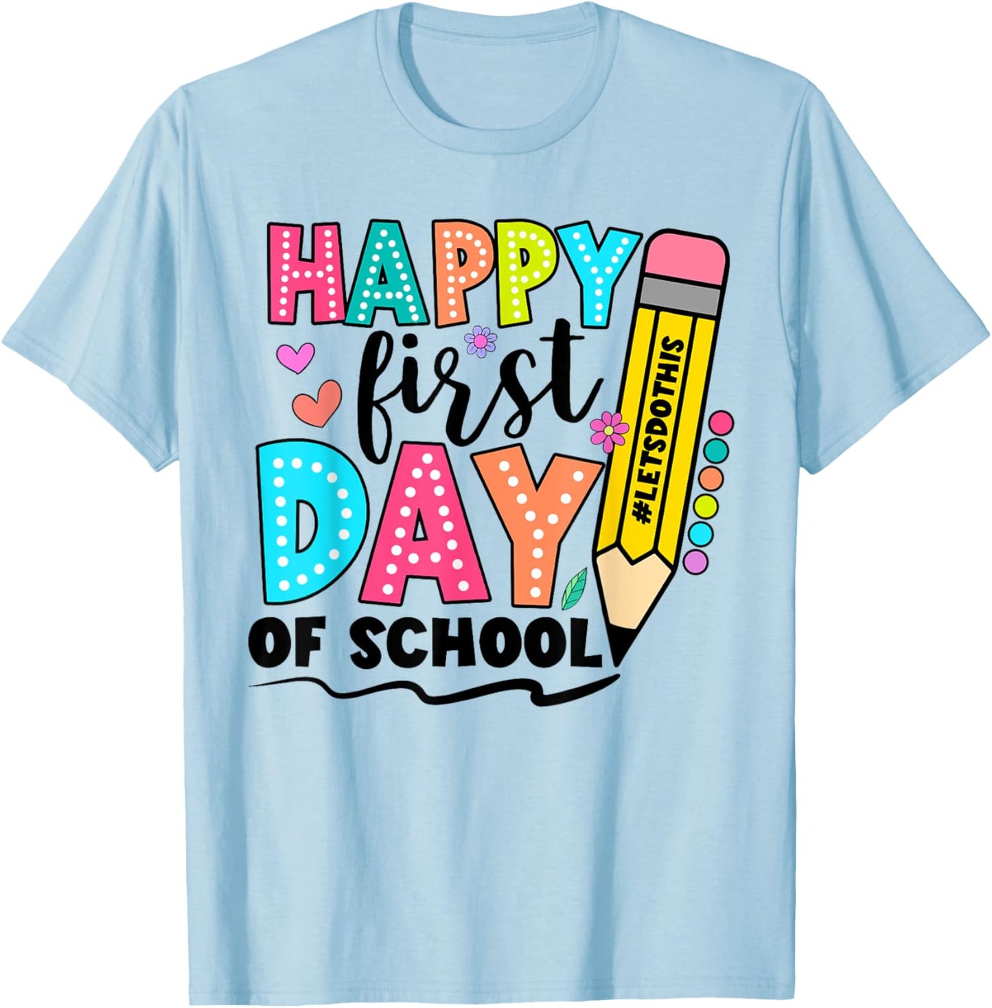Happy First Day Of School Shirts For Teachers Girls Boys T-Shirt - T-Shirt | Light Blue