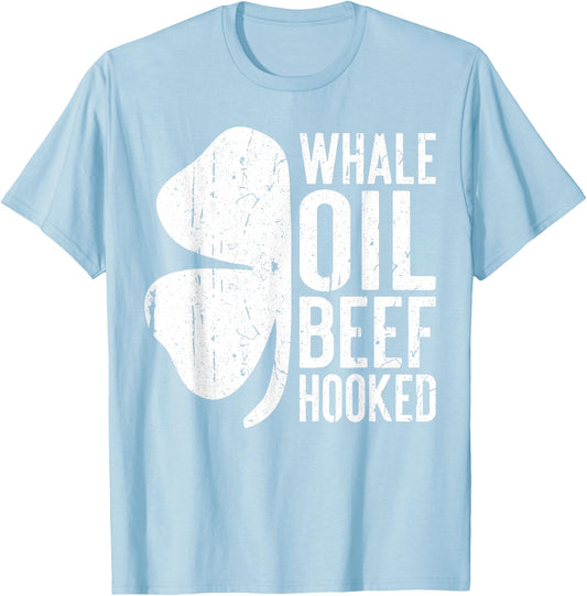Whale Oil Beef Hooked Shirt Irish Men Women St Patricks Day T-Shirt - T-Shirt | Light Blue