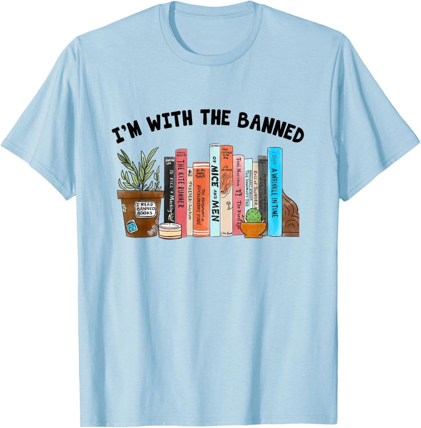 I'm With The Banned Books Reader Bookaholic Librarian T-Shirt - T-Shirt | Light Blue