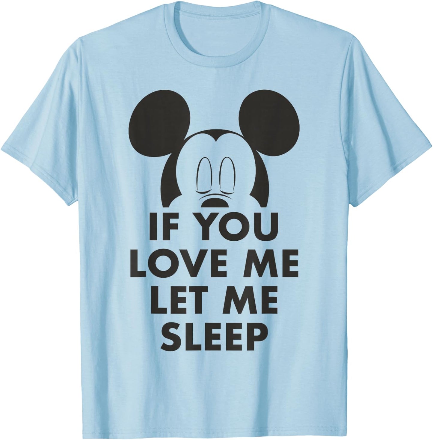 Disney Mickey and Friends Mickey If You Love Me Let Me Sleep T-Shirt - T-Shirt | Light Blue
