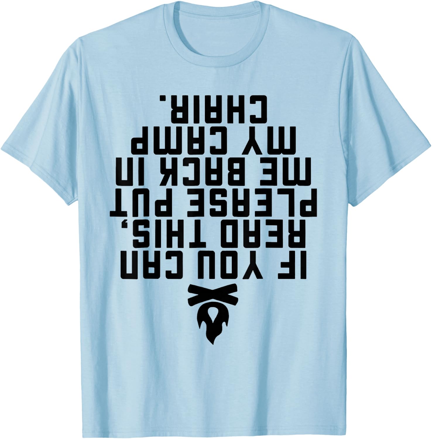 If You Can Read This Please Put Me Back In My Camp Chair T-Shirt - T-Shirt | Light Blue