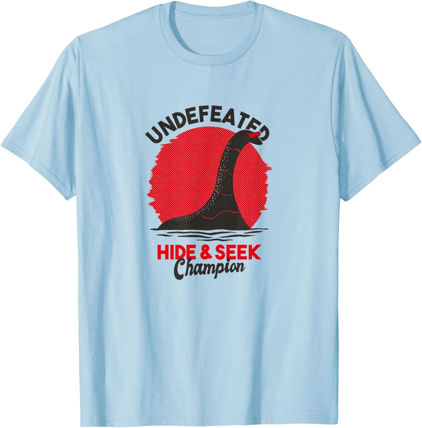 Undefeated Hide and Seek Champion Lochness Monster Nessie T-Shirt - T-Shirt | Light Blue