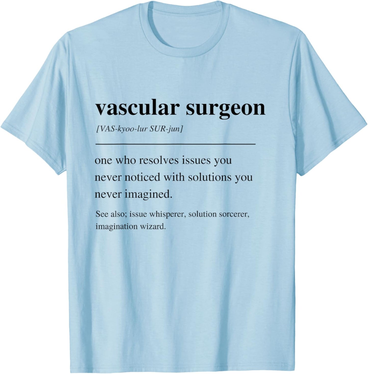 Vascular Surgeon Funny Definition Vascular Surgery Doctor T-Shirt - T-Shirt | Light Blue