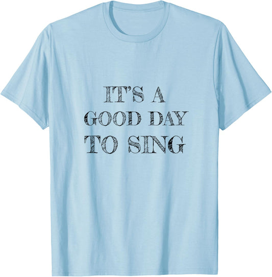 Karaoke Singing - It’s A Good Day To Sing T-Shirt - T-Shirt | Light Blue