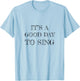 Karaoke Singing - It’s A Good Day To Sing T-Shirt - T-Shirt | Light Blue