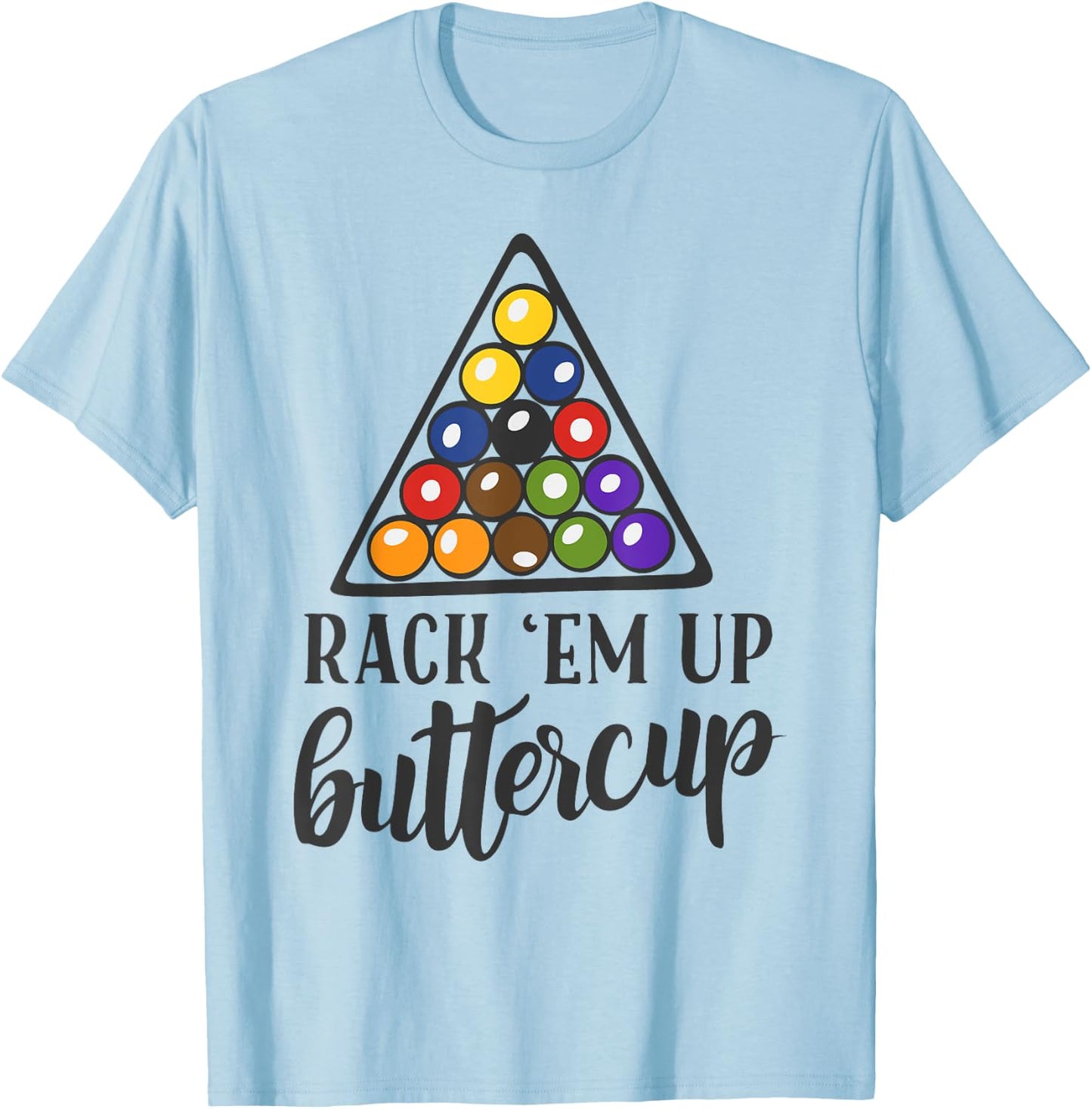 Rack em Up Buttercup Funny Men's Women's Pool Shooting T-Shirt - T-Shirt | Light Blue