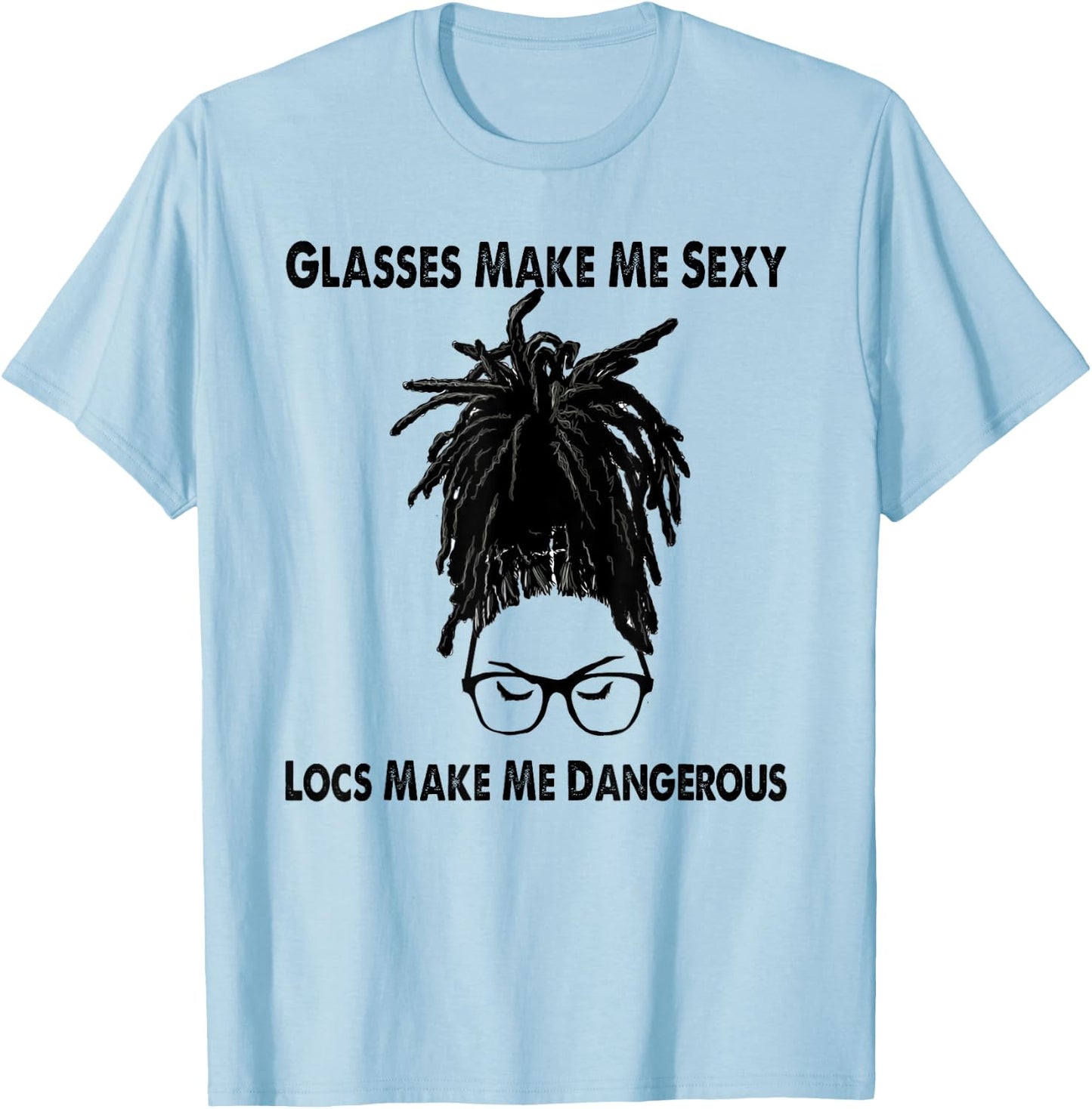 Glasses Make Me Sexy - Black Women LOC'd T-Shirt - T-Shirt | Light Blue