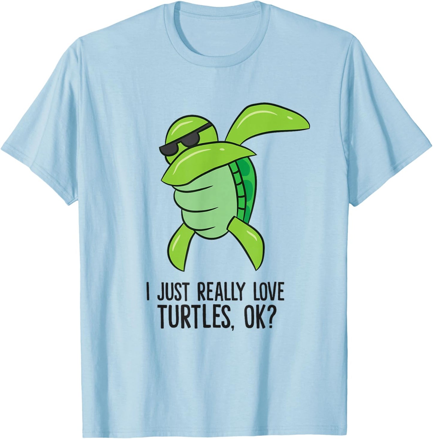 I Just Really Love Turtles, Ok? Dabbing Turtle T-Shirt - T-Shirt | Light Blue