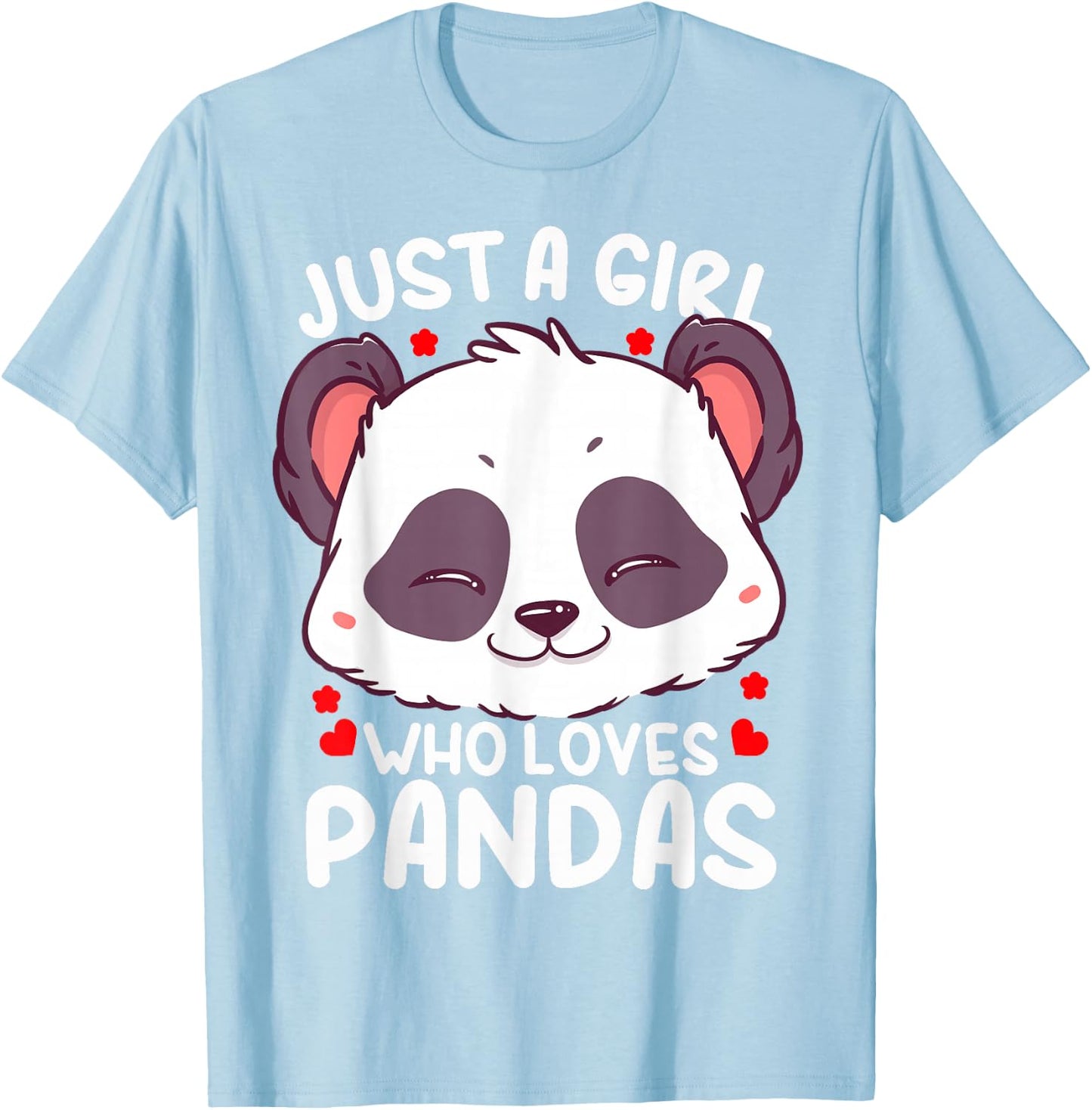 Panda Just a Girl Who Loves Pandas T-Shirt - T-Shirt | Light Blue