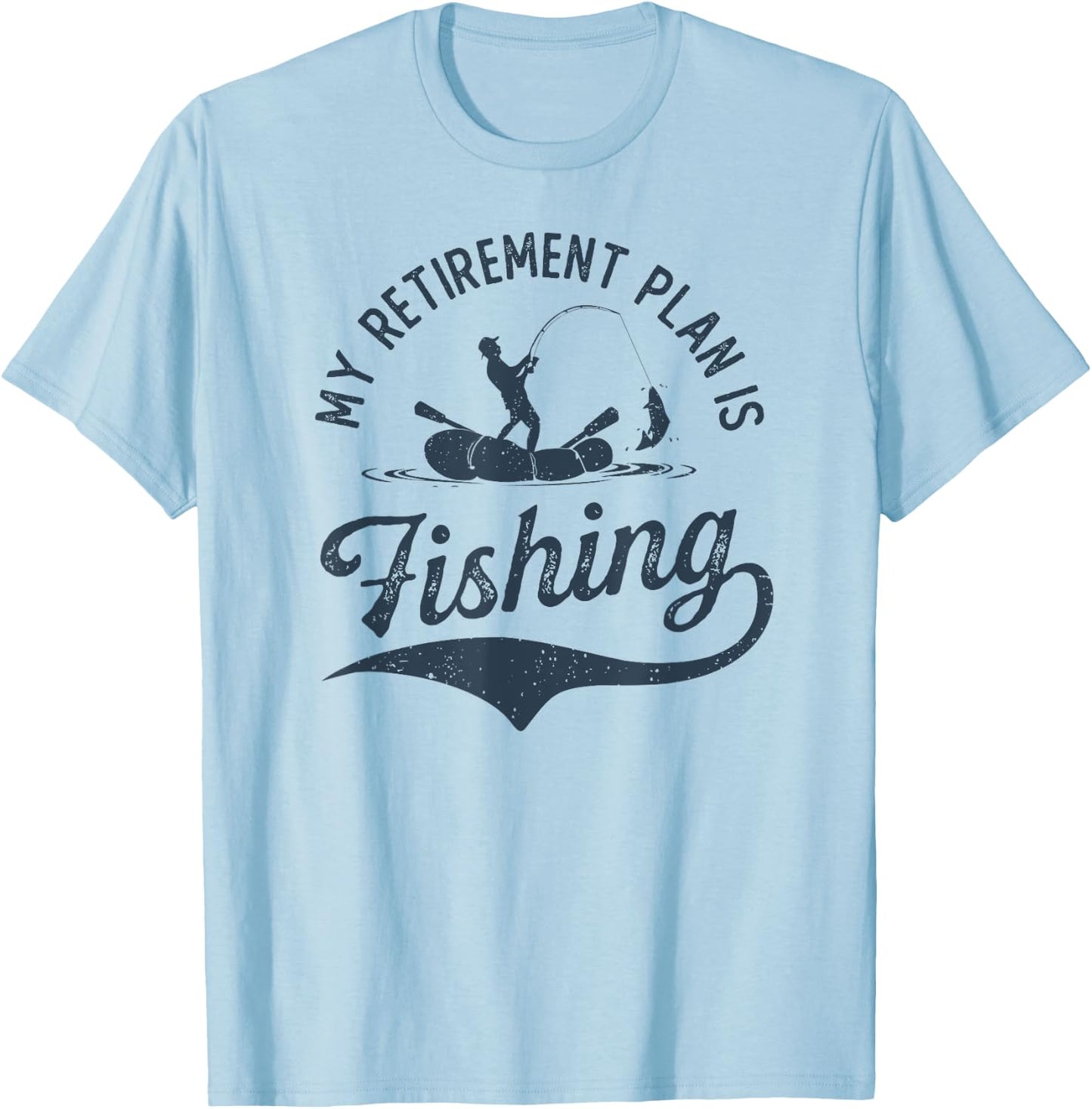 My Retirement Plan is Fishing Fishermen Dad Grandpa Funny T-Shirt - T-Shirt | Light Blue