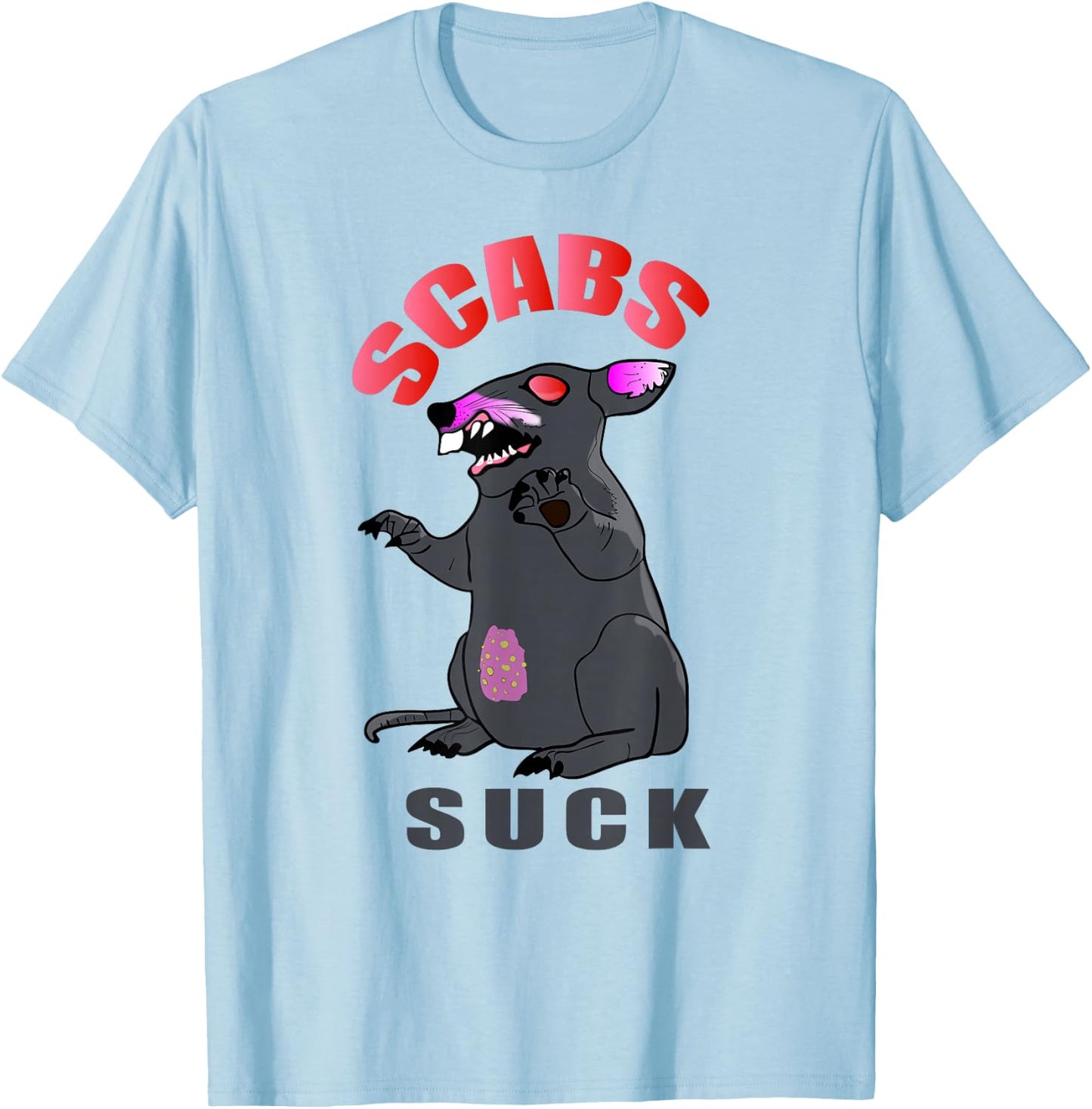 Scabs Suck - Don't Like Scabs, Neither does Scabby the Rat T-Shirt - T-Shirt | Light Blue
