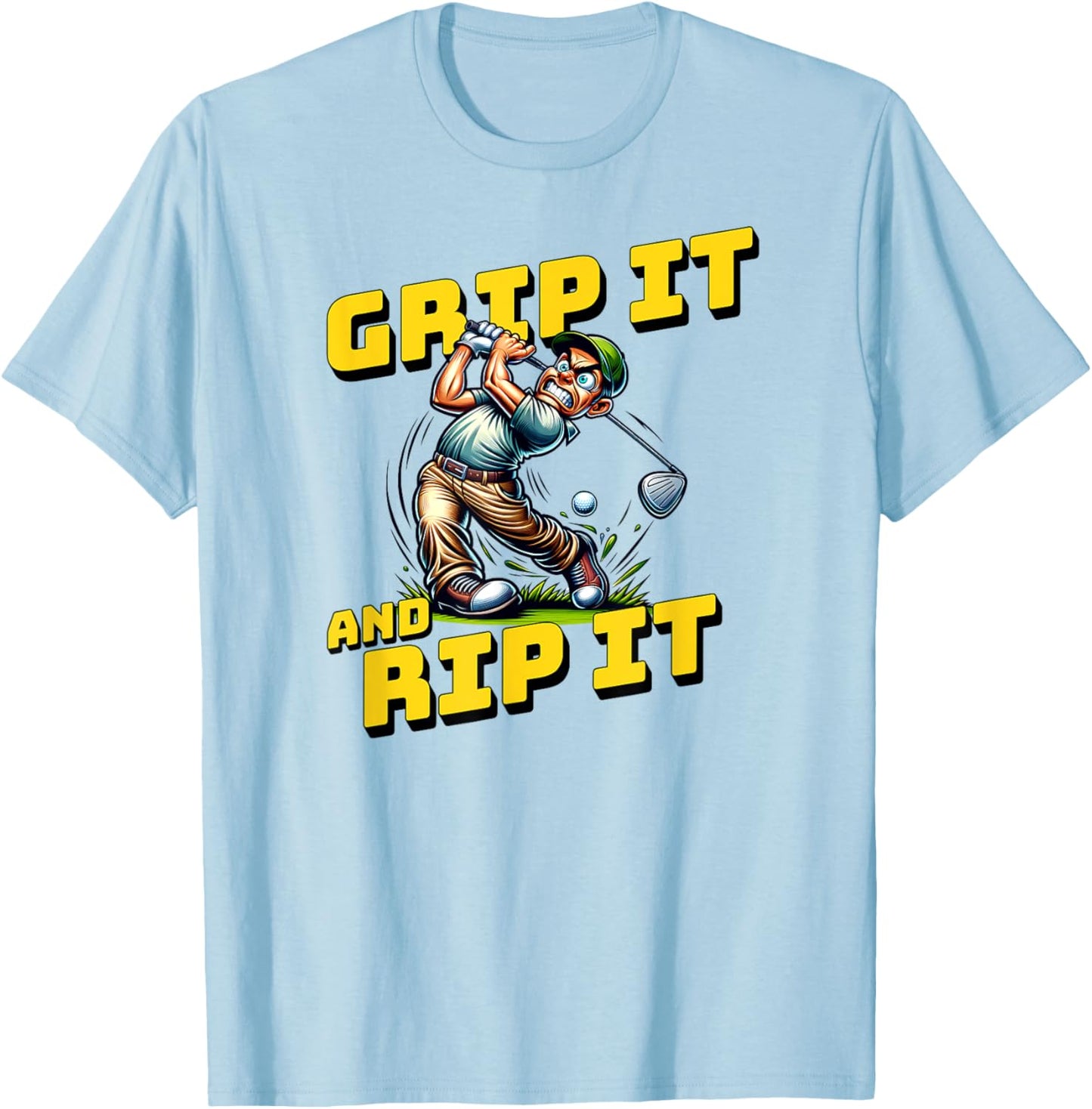 Grip It And Rip It Funny Golf T-Shirt - T-Shirt | Light Blue