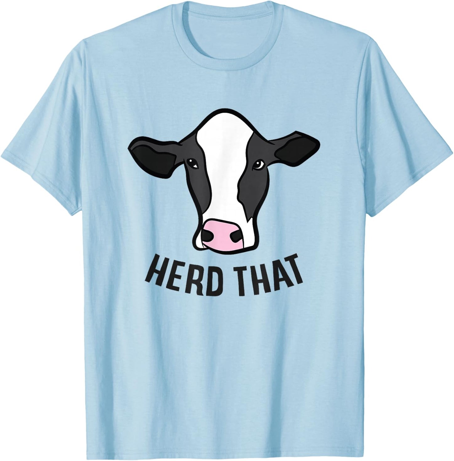 Cow Farming Funny Cow Farmer Herd That Funny Cattle Cows T-Shirt - T-Shirt | Light Blue