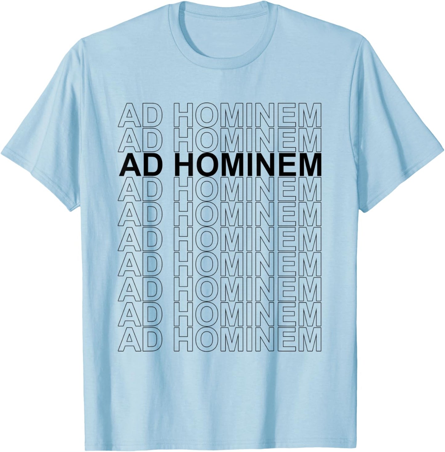 Ad Hominem - Debating Politics Philosophy Science Arguing T-Shirt - T-Shirt | Light Blue