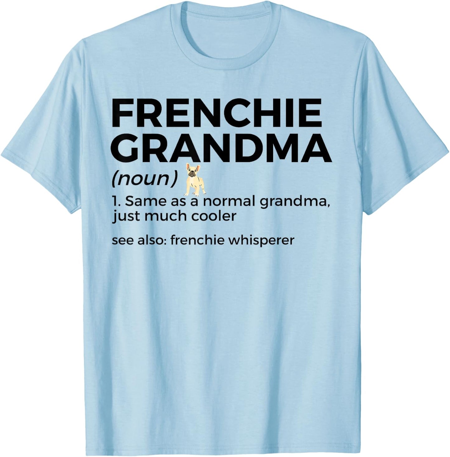 Frenchie Grandma Definition Funny French Bulldog T-Shirt - T-Shirt | Light Blue