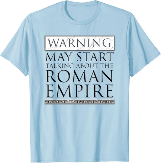 Warning May Start Talking About The Roman Empire T-Shirt - T-Shirt | Light Blue