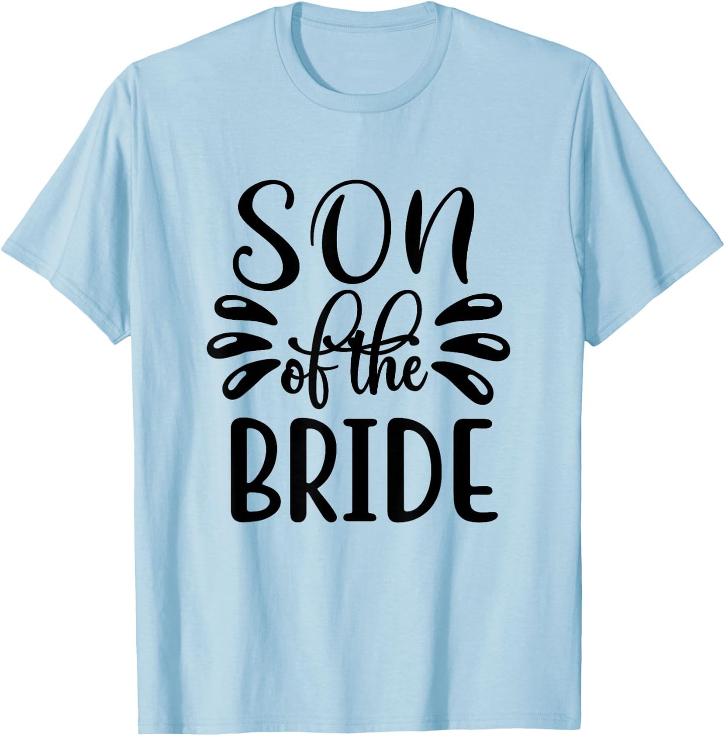 Son Of The Bride Wedding Marriage Love Family T-Shirt - T-Shirt | Light Blue