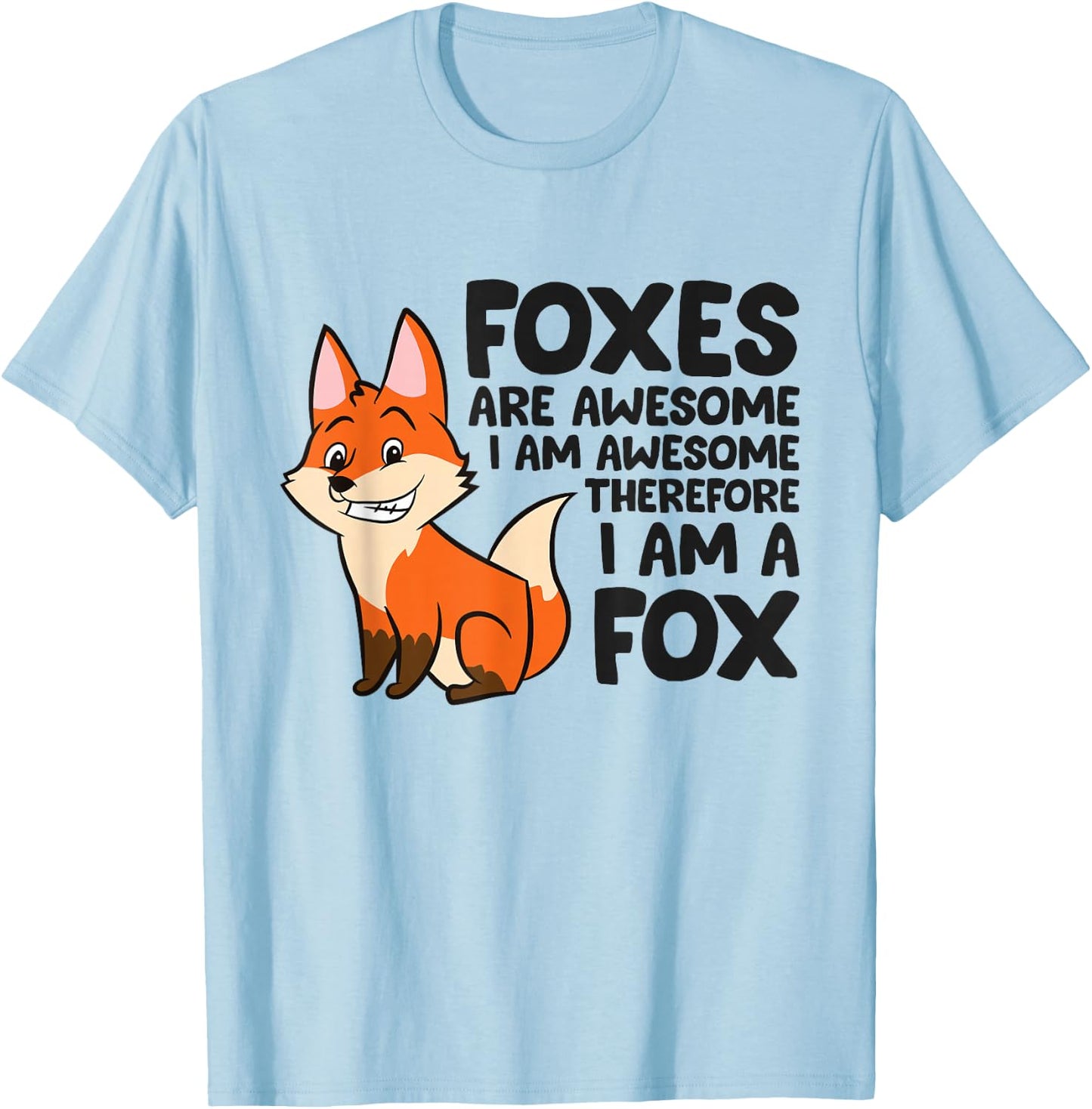 Foxes Are Awesome I'm Awesome Therefore I'm A Fox T-Shirt - T-Shirt | Light Blue