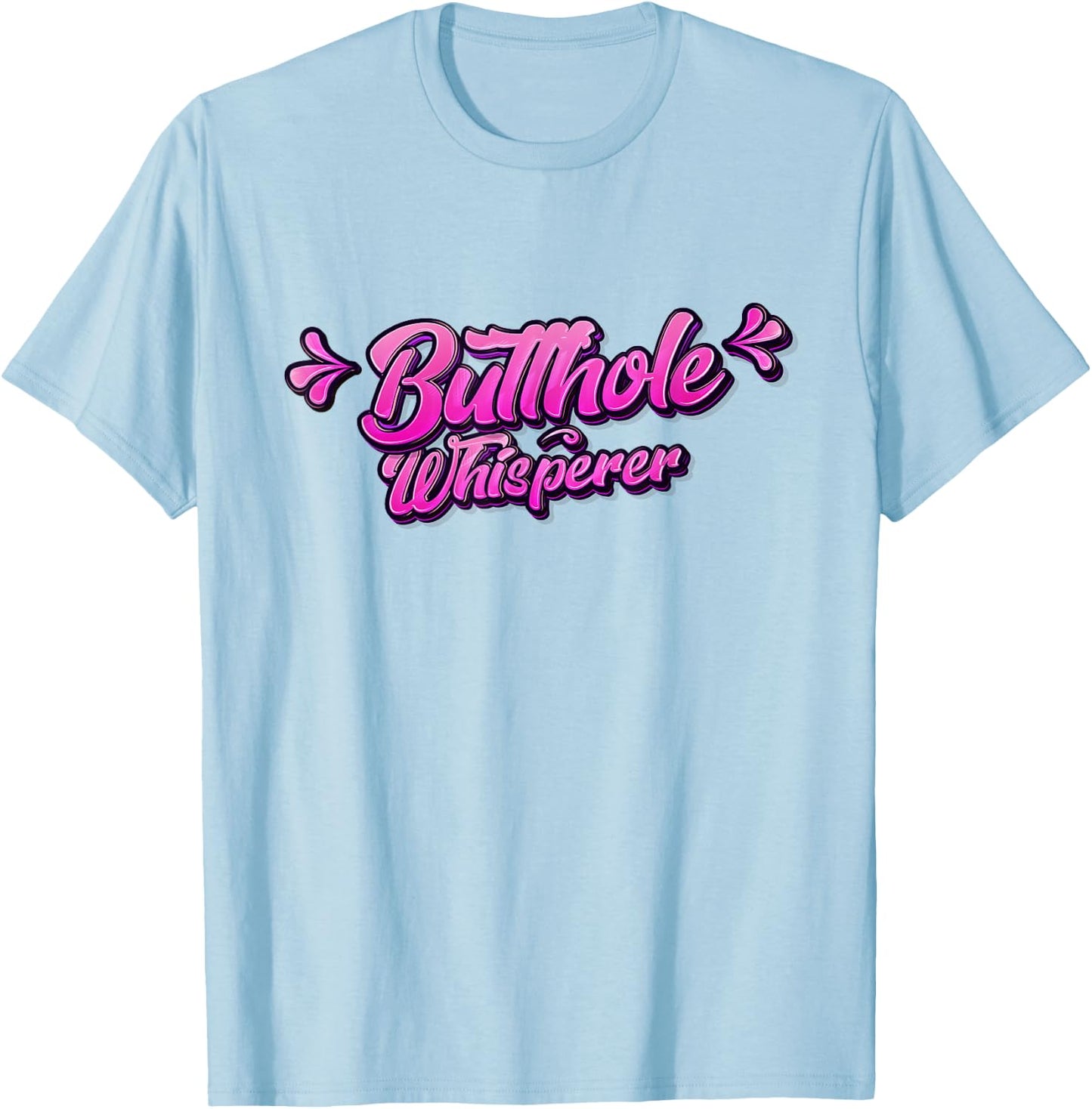 Butthole Whisperer Sarcastic Jokes Retro Funny Gift T-Shirt - T-Shirt | Light Blue