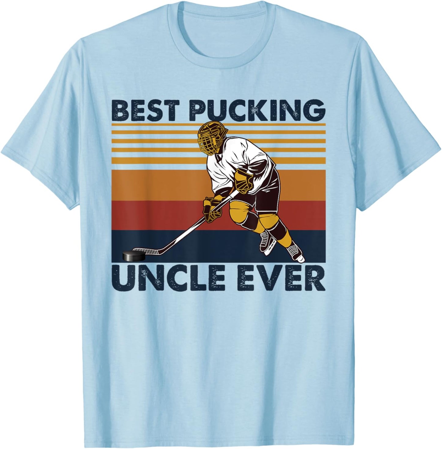 Best Pucking Uncle Ever Funny Hockey Uncle Saying T-Shirt - T-Shirt | Light Blue