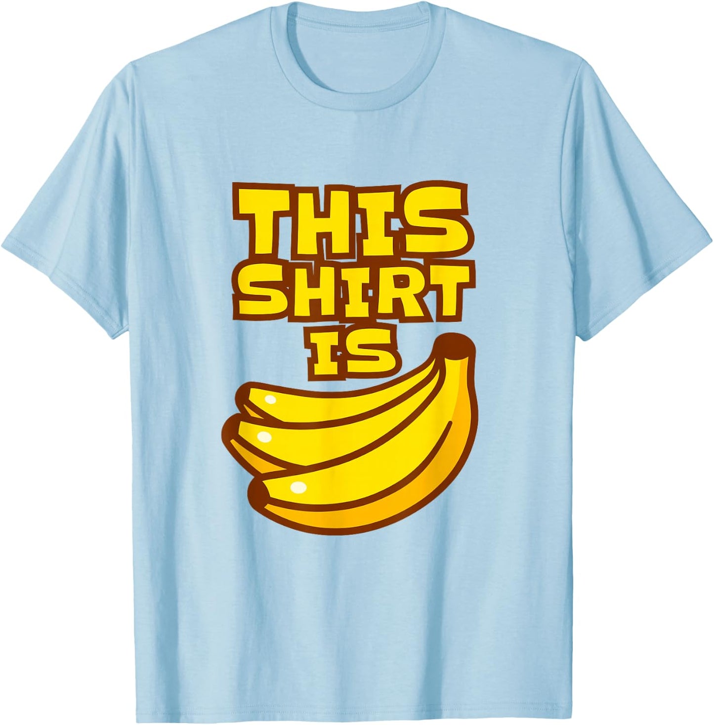 This Shirt is Bananas Pun, Crazy Shit, Banana Bunch T-Shirt - T-Shirt | Light Blue