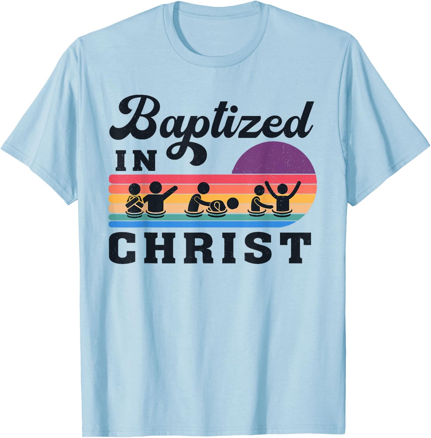 Baptized In Christ Christian Adult Baptism Kids Baptism 2025 T-Shirt - T-Shirt | Light Blue