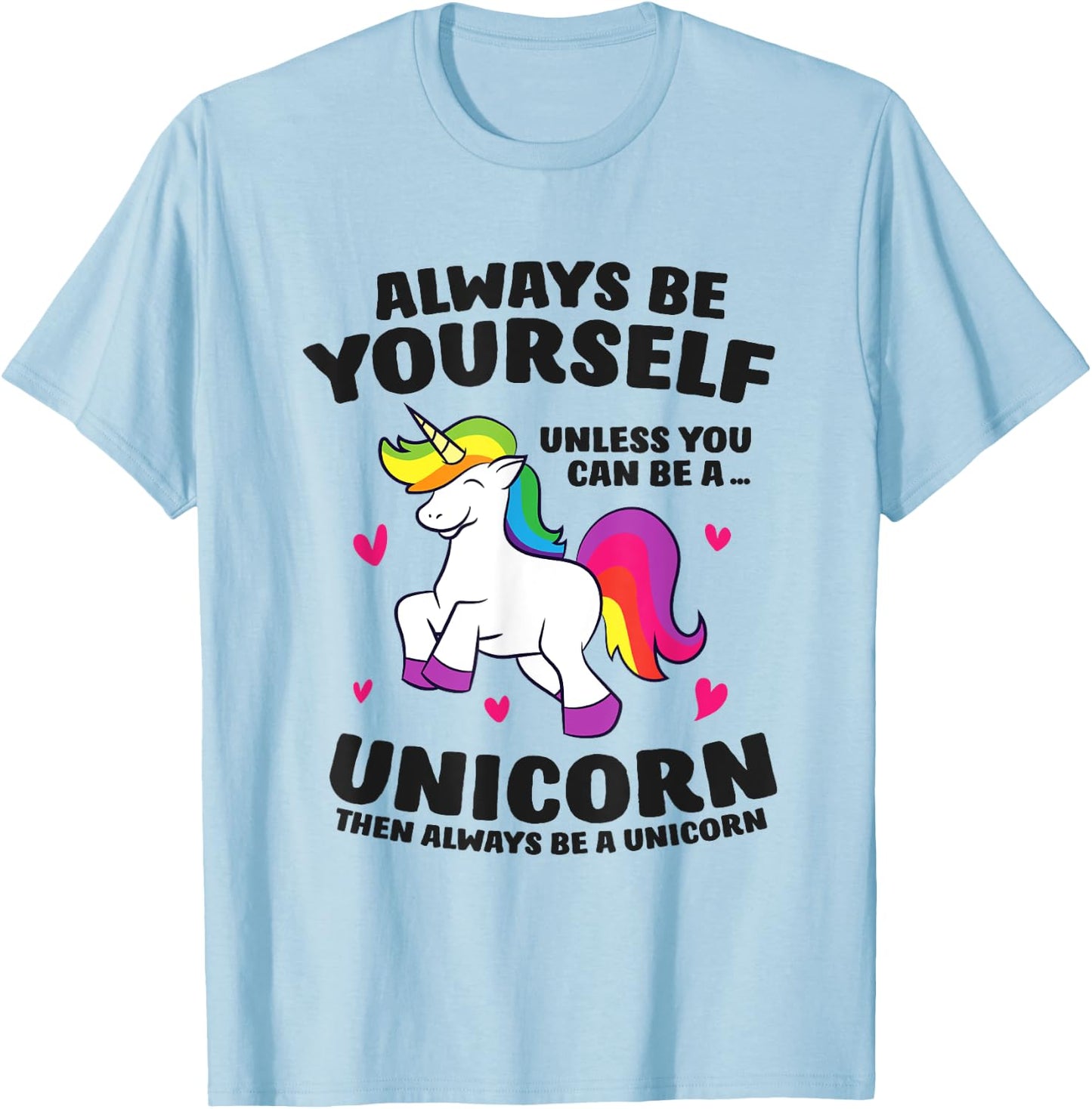 Funny Unicorn Always Be Yourself Unless You Can Be A Unicorn T-Shirt - T-Shirt | Light Blue