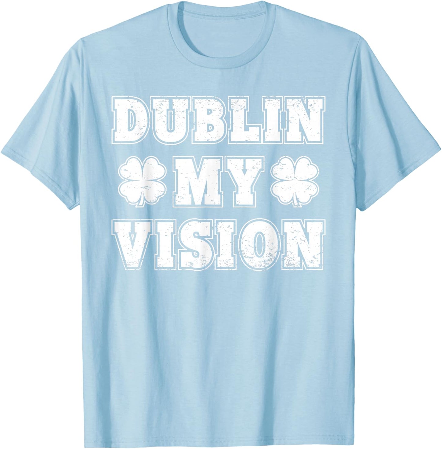 Irish Lucky Leprechaun St. Patrick's Day Dublin My Vision T-Shirt - T-Shirt | Light Blue