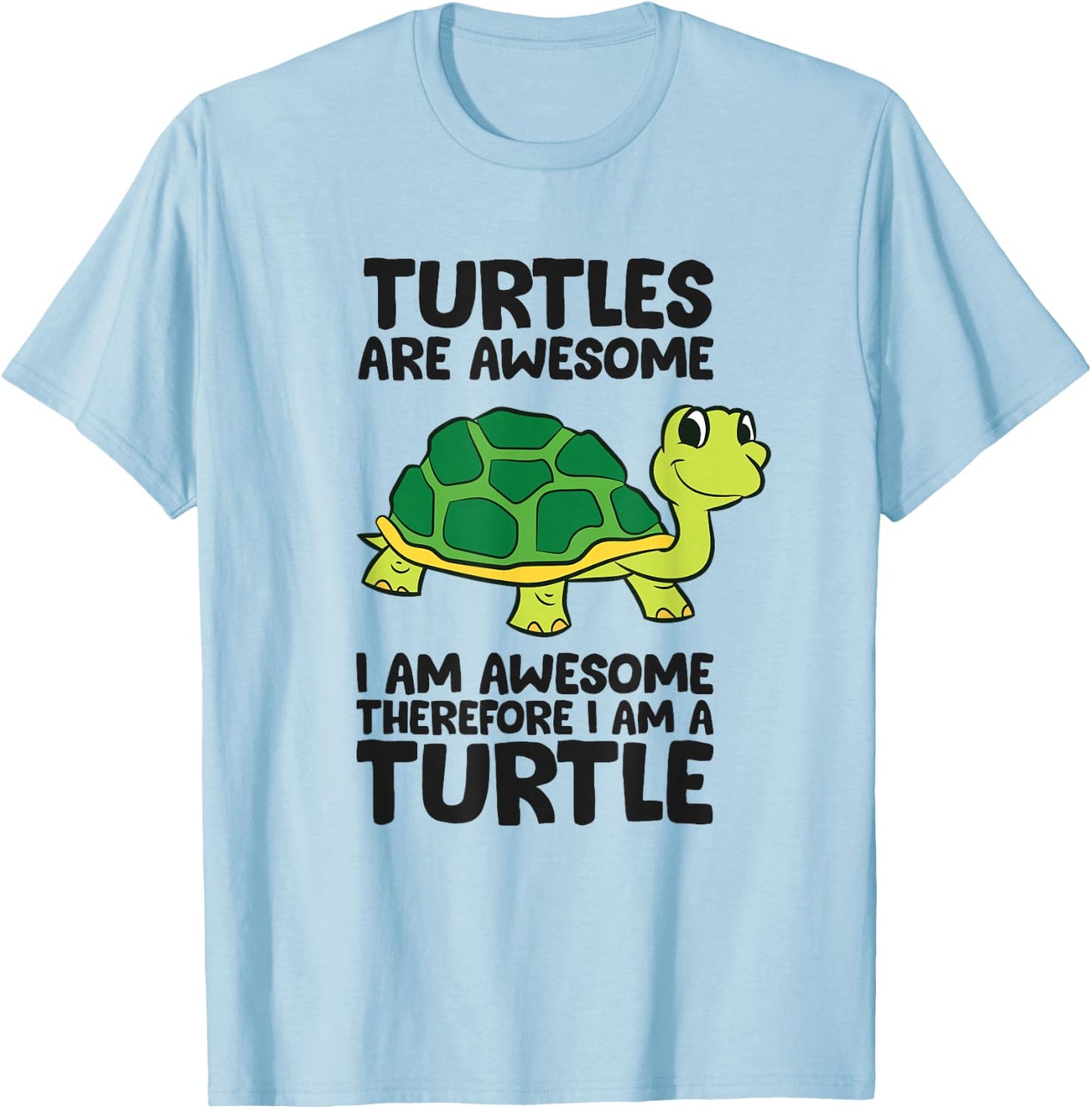 Turtles are Awesome I'm Awesome Therefore I'm A Turtle T-Shirt - T-Shirt | Light Blue