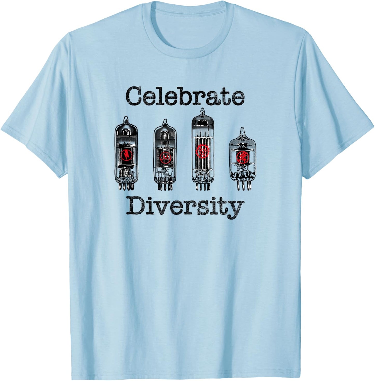 Celebrate Diversity, Funny Vacuum Tube, Valve Amplifier T-Shirt - T-Shirt | Light Blue