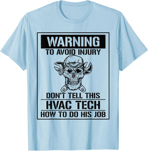 Don't Tell This HVAC Tech How To Do His Job HVAC Technician T-Shirt - T-Shirt | Light Blue
