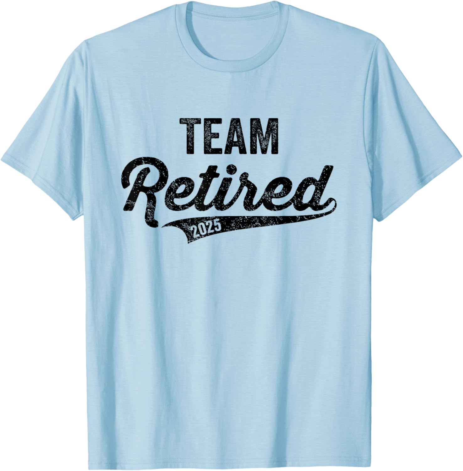 Funny 2025 Team Retired Couples Groups Retiree Retirement T-Shirt - T-Shirt | Light Blue