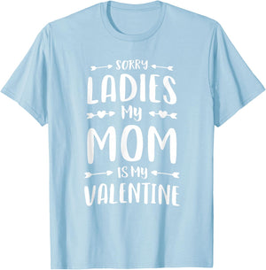 Sorry Ladies My Mom Is My Valentine Cute Boys School T-Shirt - T-Shirt | Light Blue