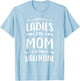 Sorry Ladies My Mom Is My Valentine Cute Boys School T-Shirt - T-Shirt | Light Blue