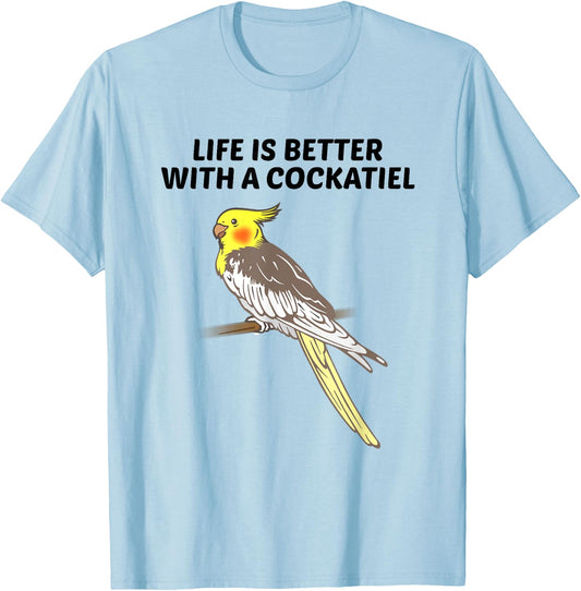 Life is Better With a Cockatiel T-Shirt - T-Shirt | Light Blue