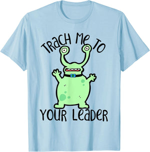 Trach Me To Your Leader Tracheostomy Awareness Alien T-Shirt - T-Shirt | Light Blue