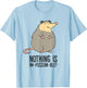Possum Nothing Is In Possum Ble Cute Possum T-Shirt - T-Shirt | Light Blue
